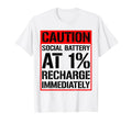 Warning Social Batteries Critically Low T-Shirt - Trendy Graphic Unisex - T-Shirt, Sweatshirt, Hoodie