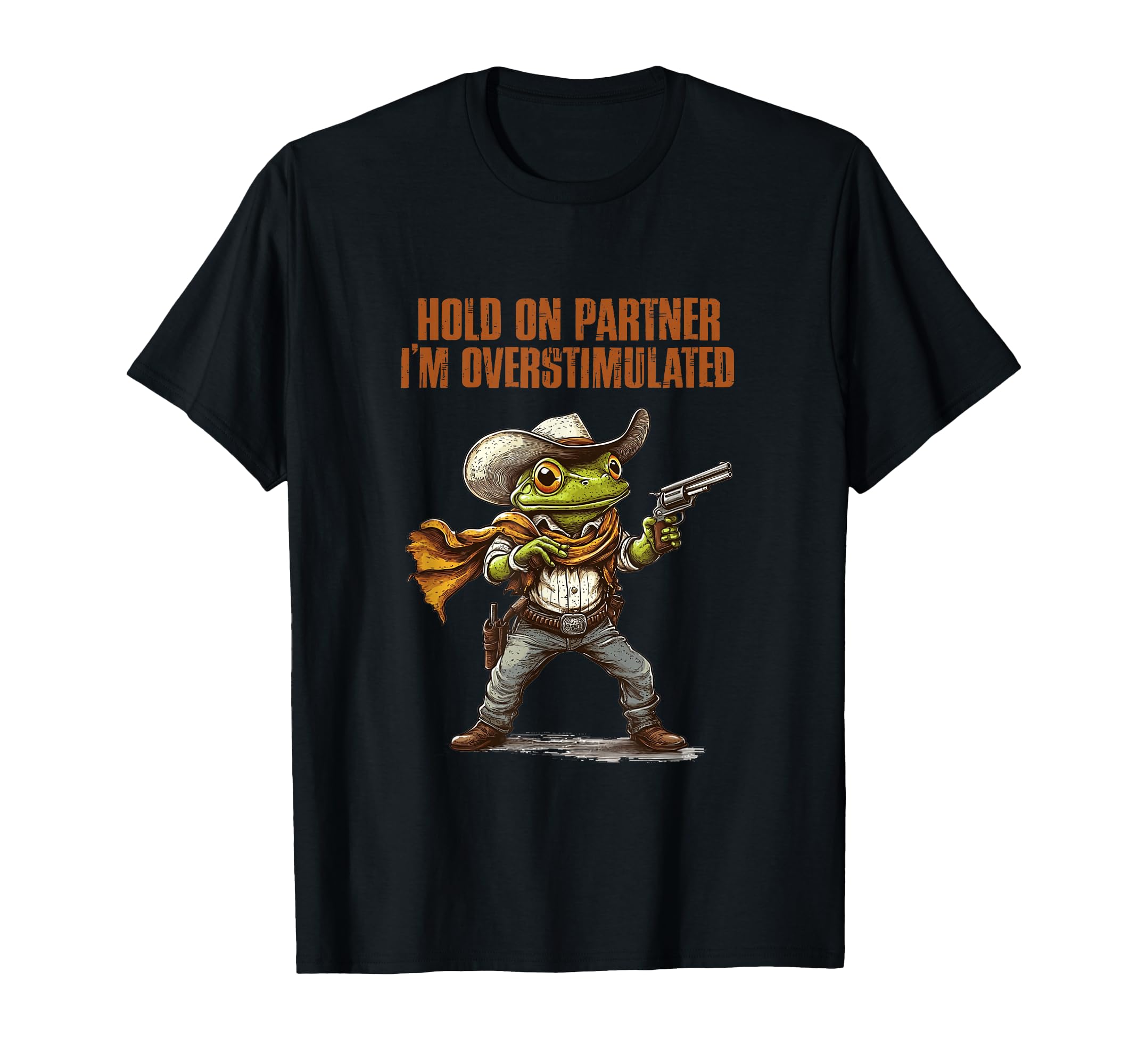Hold Partner Im Overstimulated T-Shirt - Streetwear Style Unisex - T-Shirt, Sweatshirt, Hoodie