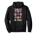 Therapy Is Mental Health Therapist Hoodie - Fun Novelty Design Men Women - T-Shirt, Sweatshirt, Hoodie