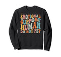 Emotional Support Human Groovy Sweatshirt - Trendy Graphic for Adults - T-Shirt, Sweatshirt, Hoodie