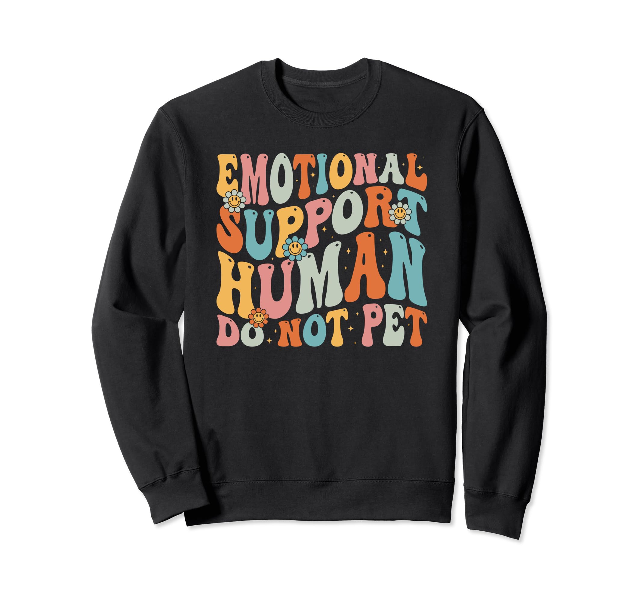 Emotional Support Human Groovy Sweatshirt - Trendy Graphic for Adults - T-Shirt, Sweatshirt, Hoodie