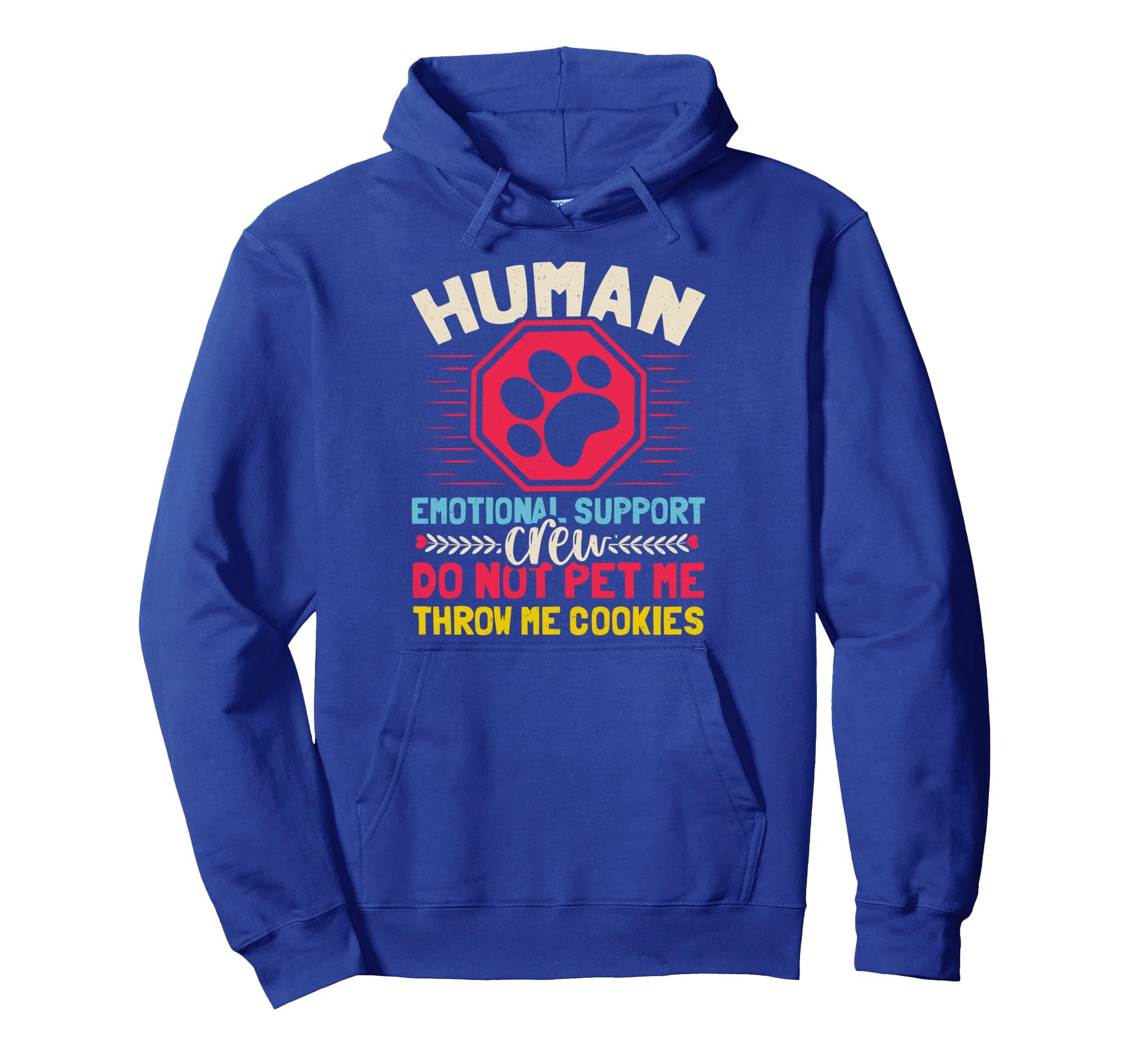 Service Dog Human Emotional Support Hoodie - Fun Novelty Design Unisex - T-Shirt, Sweatshirt, Hoodie