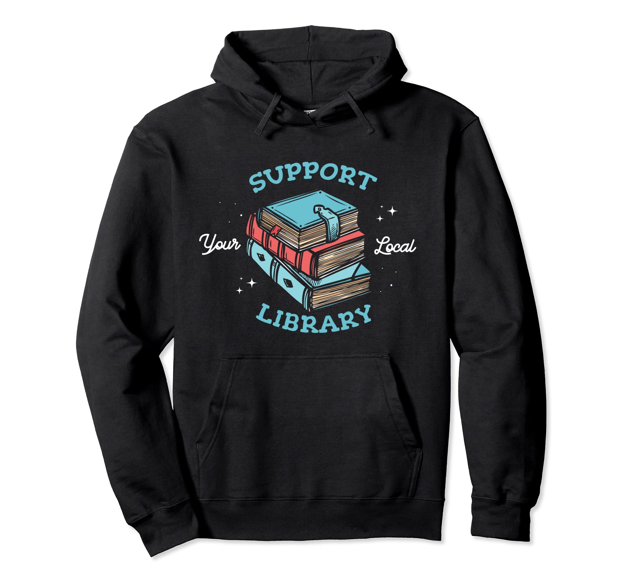 Support Your Local Library Librarian Hoodie - Minimalist Print for Adults - T-Shirt, Sweatshirt, Hoodie