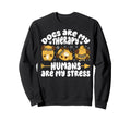 Dogs Are My Therapy Humans Are My Sweatshirt - Streetwear Style Men Women - T-Shirt, Sweatshirt, Hoodie