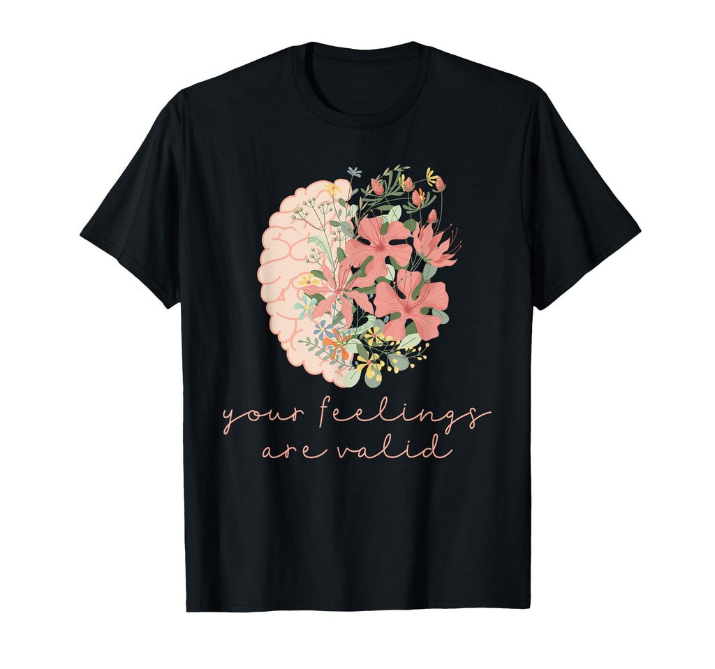 Your Feelings Valid Mental Health T-Shirt - Trendy Graphic for Adults - T-Shirt, Sweatshirt, Hoodie