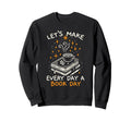 Book Lover Bookworm Books And Sweatshirt - Fun Novelty Design Men Women - T-Shirt, Sweatshirt, Hoodie