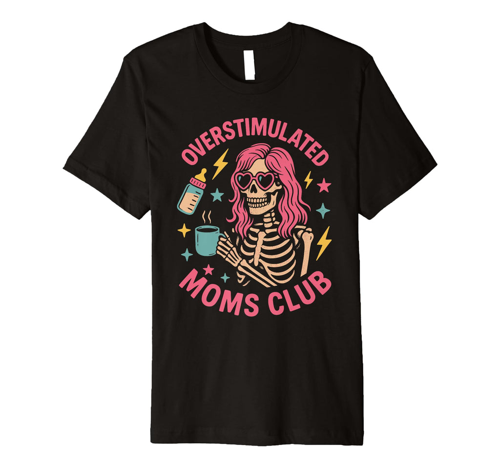 Groovy Moms Club Overstimulated Sweatshirt - Novelty Apparel Men Women - T-Shirt, Sweatshirt, Hoodie