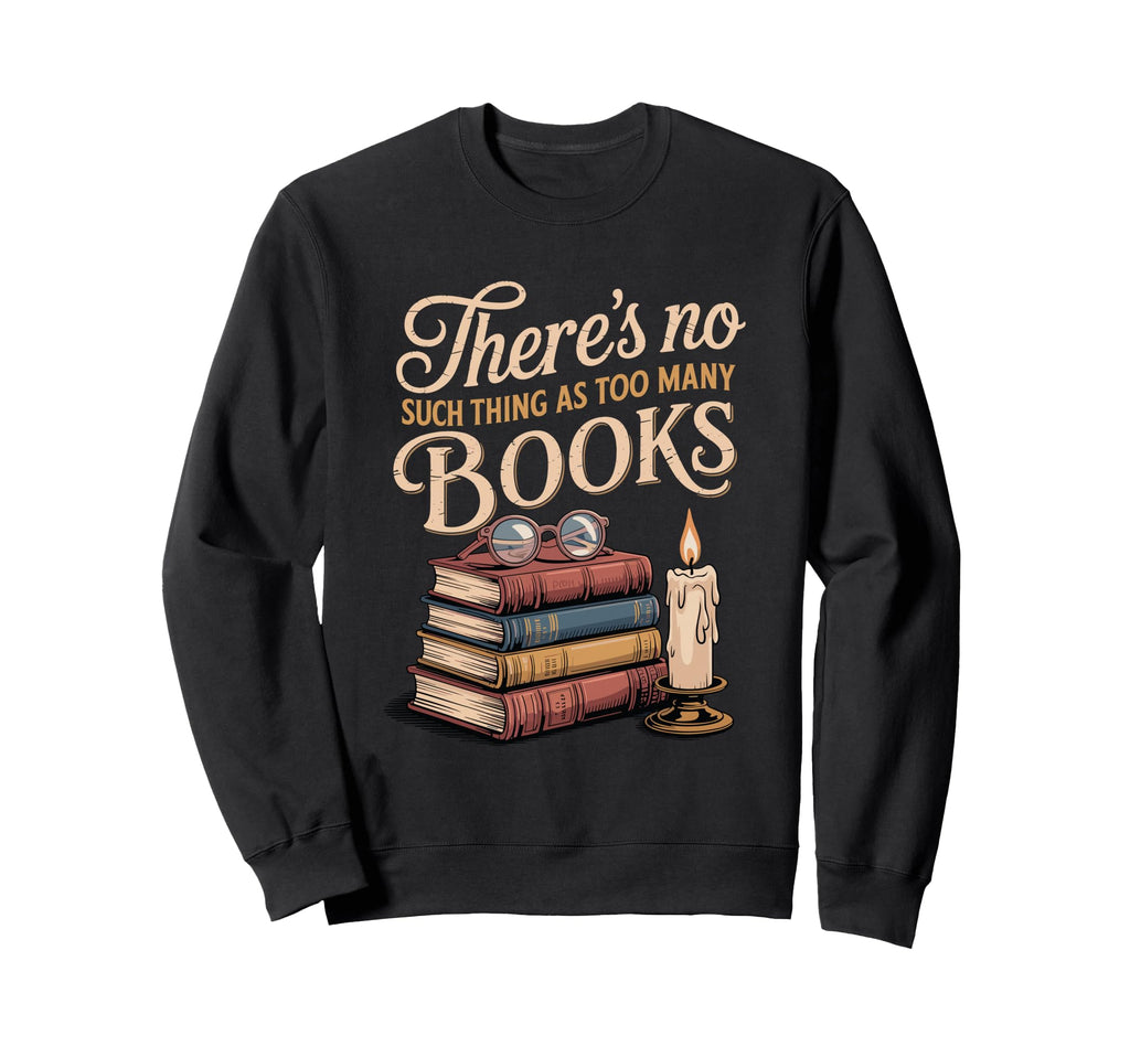 Funny Book Lover Bookworm Librarian Sweatshirt - Trendy Graphic for Adults - T-Shirt, Sweatshirt, Hoodie