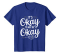Mental Health Its Okay To Not Be T-Shirt - Casual Everyday Wear for Adults - T-Shirt, Sweatshirt, Hoodie
