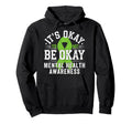 Mental Health Awareness Gifts Its Okay Hoodie - Aesthetic Graphic Unisex - T-Shirt, Sweatshirt, Hoodie