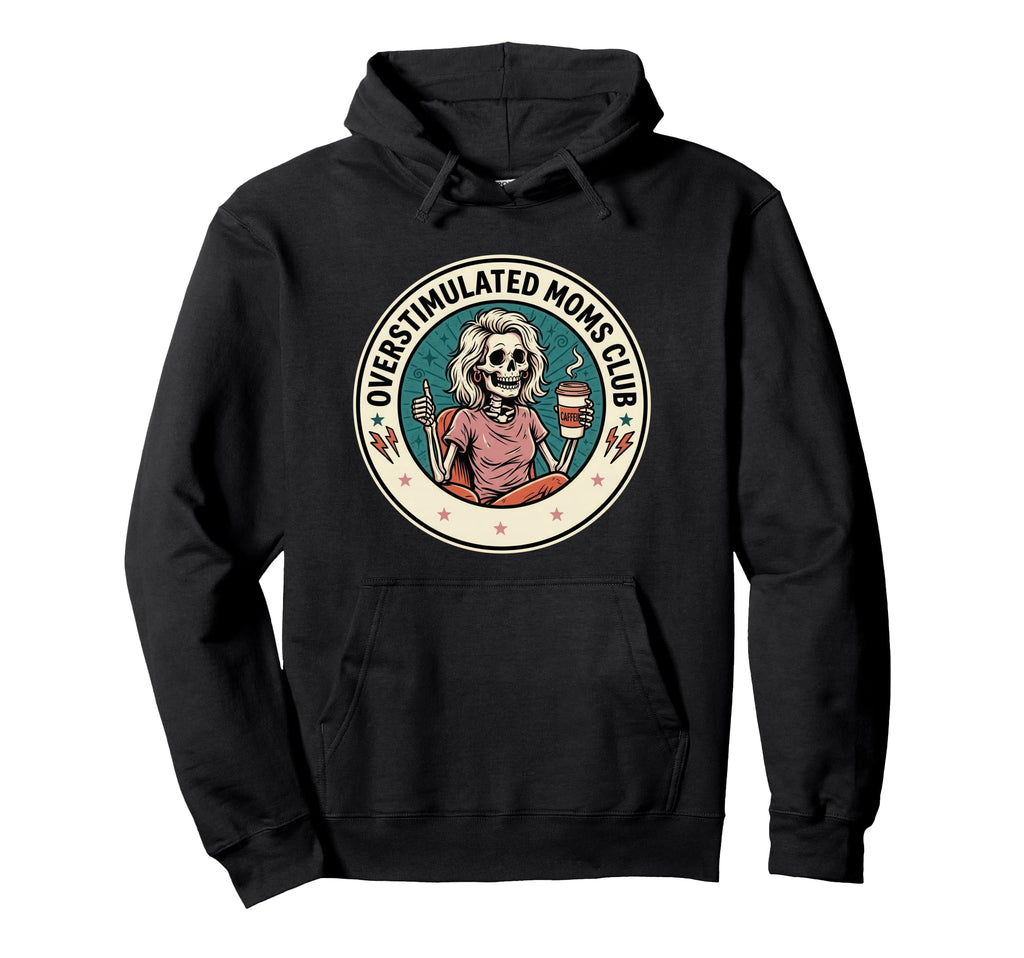 Overstimulated Moms Club Neurodivergent Hoodie - Custom Art Print Unisex - T-Shirt, Sweatshirt, Hoodie