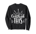 Hold Let Me Overthink This Funny Sweatshirt - Graphic Print Unisex - T-Shirt, Sweatshirt, Hoodie