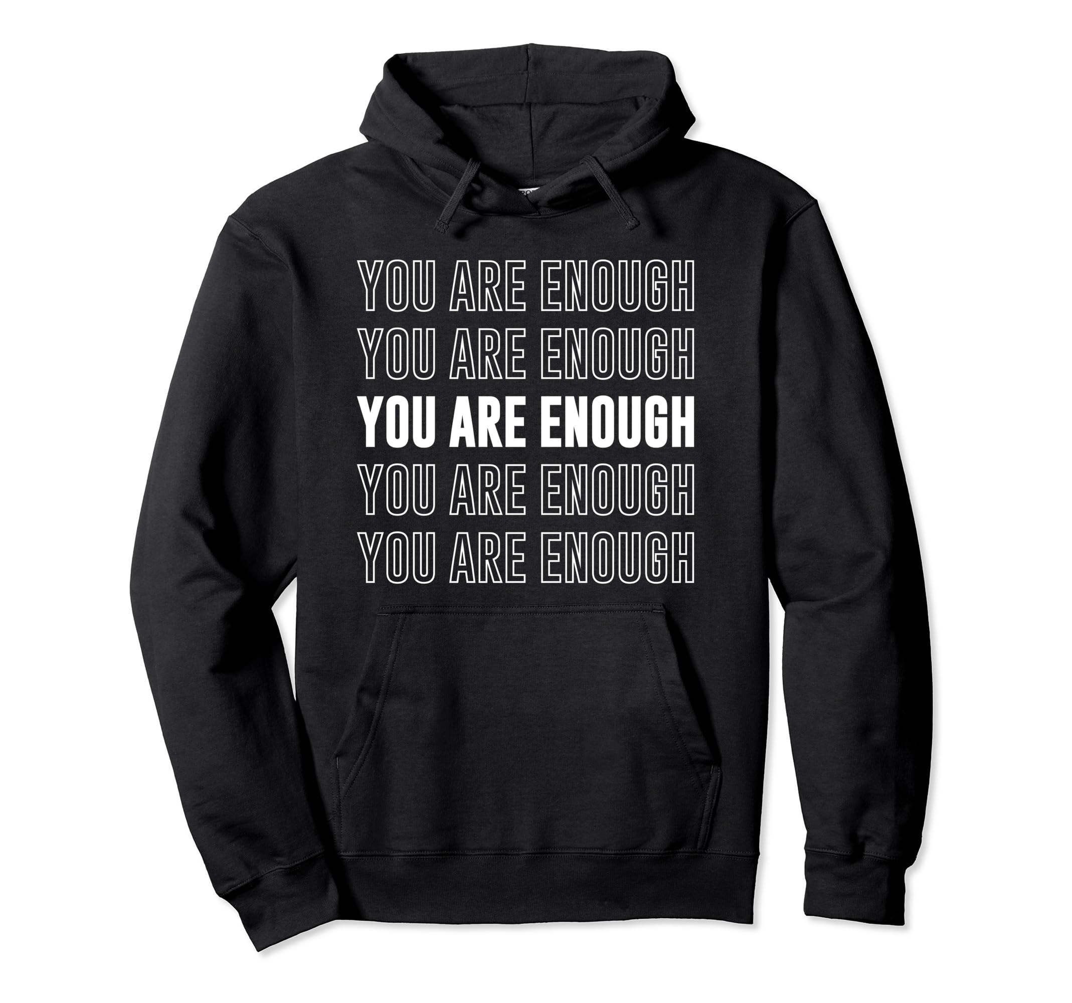 You Are Enough Inspirational Mental Hoodie - Minimalist Print for Adults - T-Shirt, Sweatshirt, Hoodie