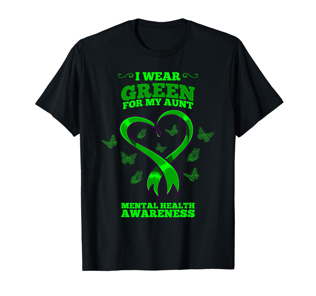I Wear Green My Aunt Mental Health T-Shirt - Casual Everyday Wear Unisex - T-Shirt, Sweatshirt, Hoodie
