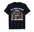 Yes I Really Do Need All These Books T-Shirt - Unique Graphic Men Women - T-Shirt, Sweatshirt, Hoodie