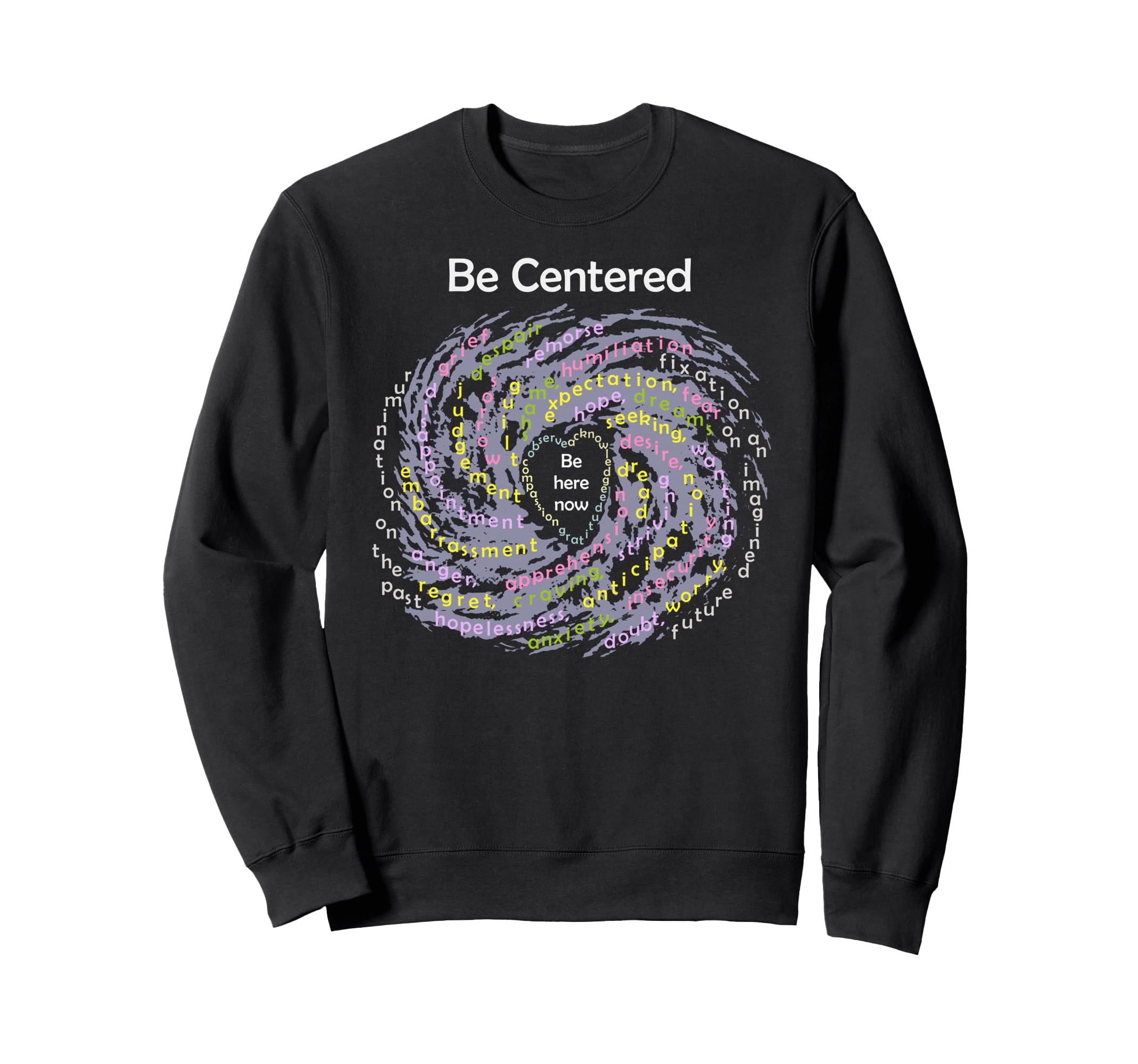Buddhist Mindfulness Be Centered Sweatshirt - Unique Graphic Men Women - T-Shirt, Sweatshirt, Hoodie