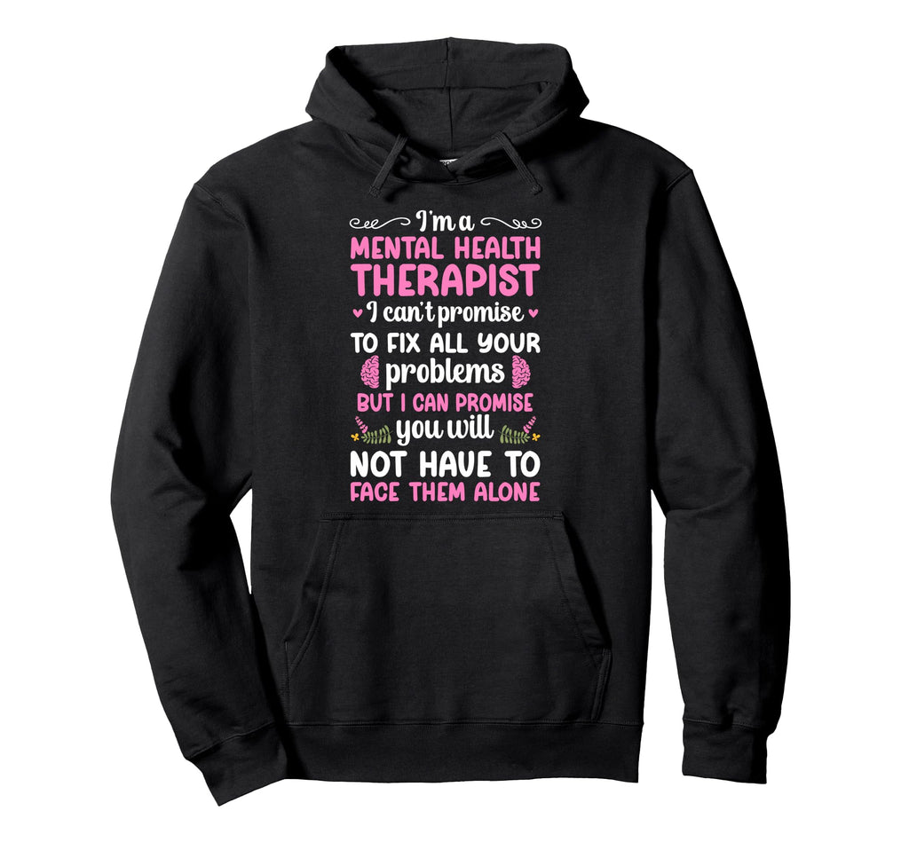 Im Mental Health Therapist Mental Hoodie - Trendy Graphic for Adults - T-Shirt, Sweatshirt, Hoodie
