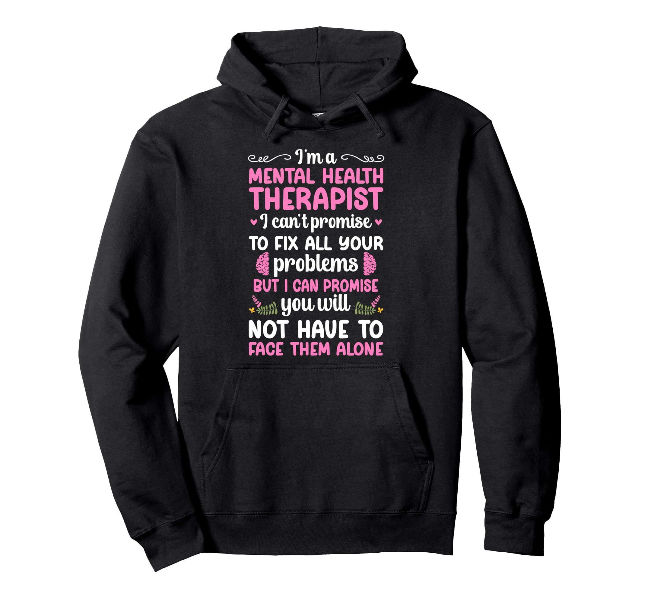 Im Mental Health Therapist Mental Hoodie - Trendy Graphic for Adults - T-Shirt, Sweatshirt, Hoodie