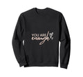 You Are Enough Self Worth Collection Sweatshirt - Trendy Graphic for Adults - T-Shirt, Sweatshirt, Hoodie