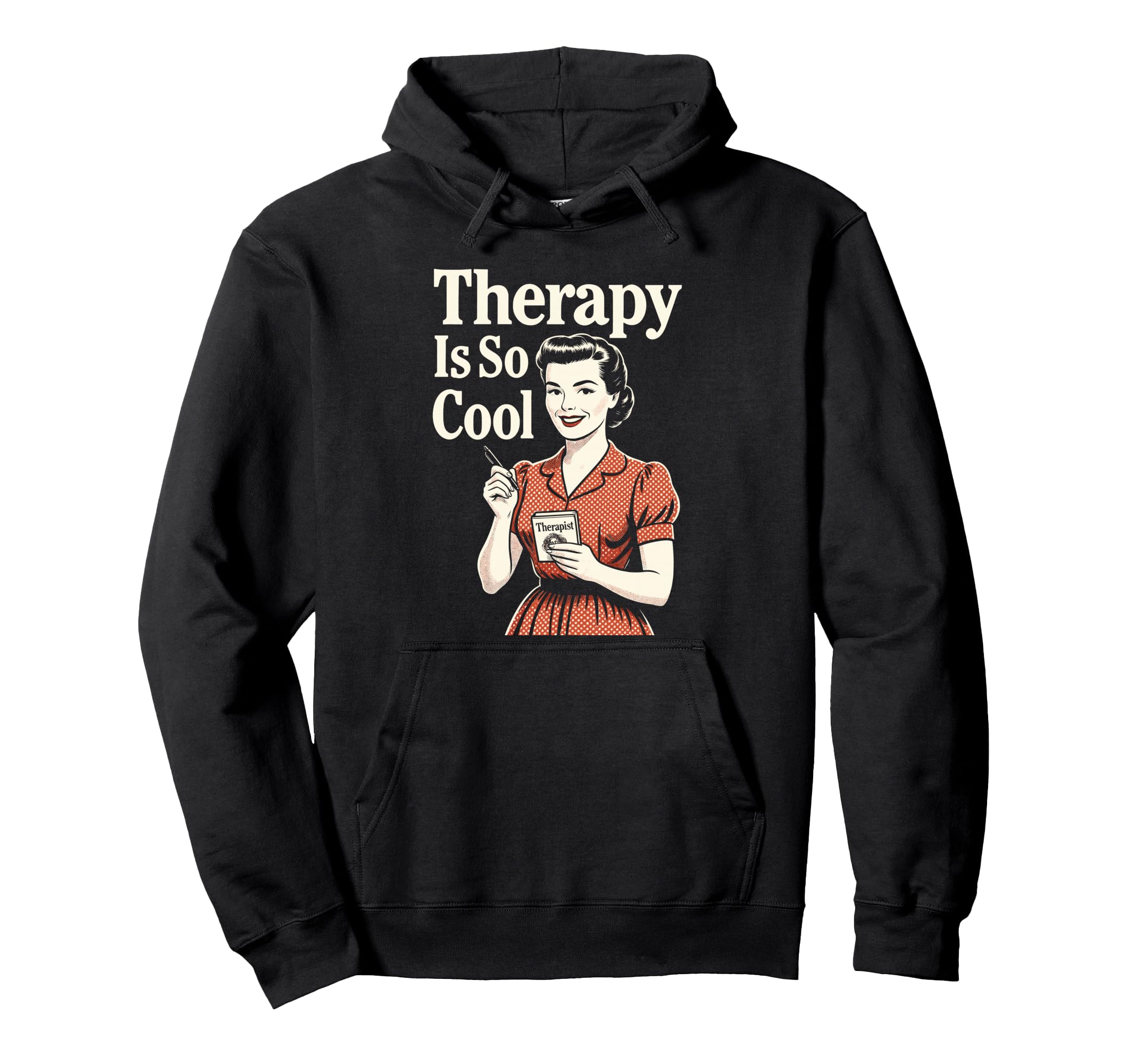 Therapy Is So 1950S Housewife Therapist Hoodie - Graphic Print Men Women - T-Shirt, Sweatshirt, Hoodie