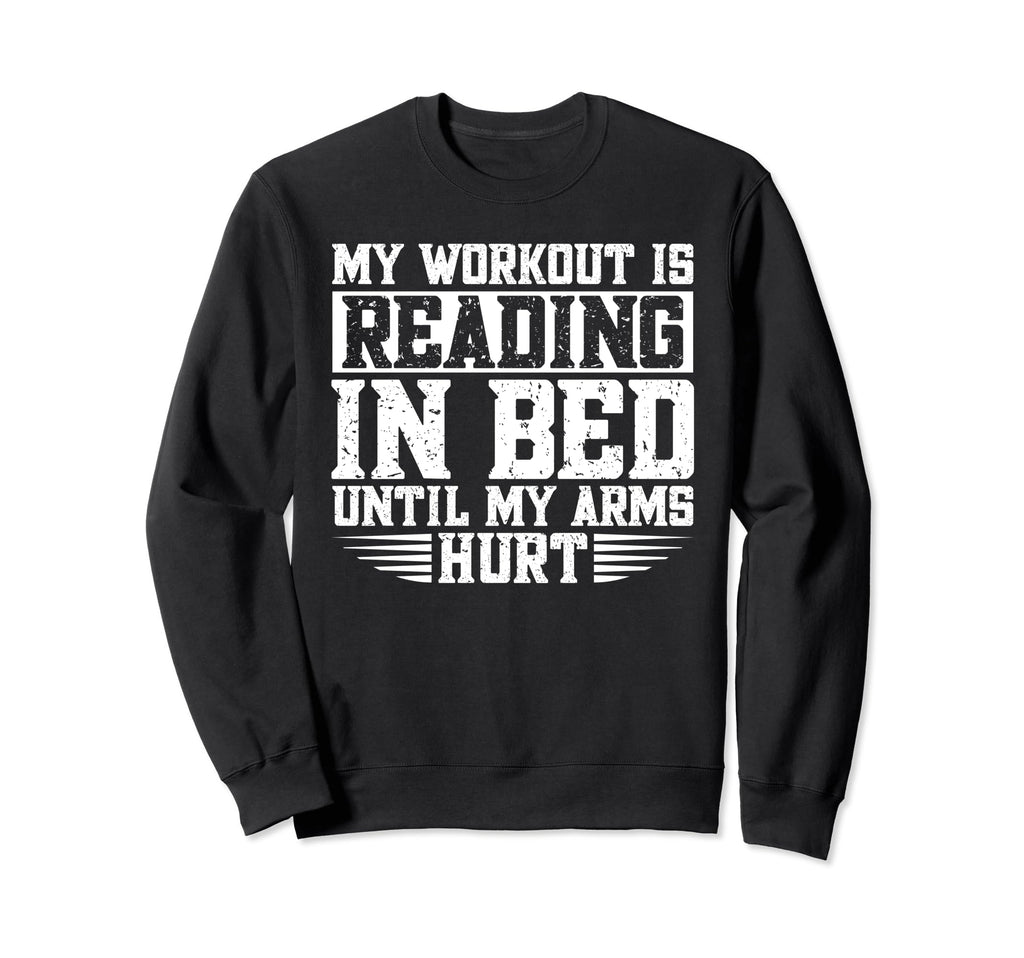 Reading Funny Workout Is Reading Sweatshirt - Unique Graphic for Adults - T-Shirt, Sweatshirt, Hoodie