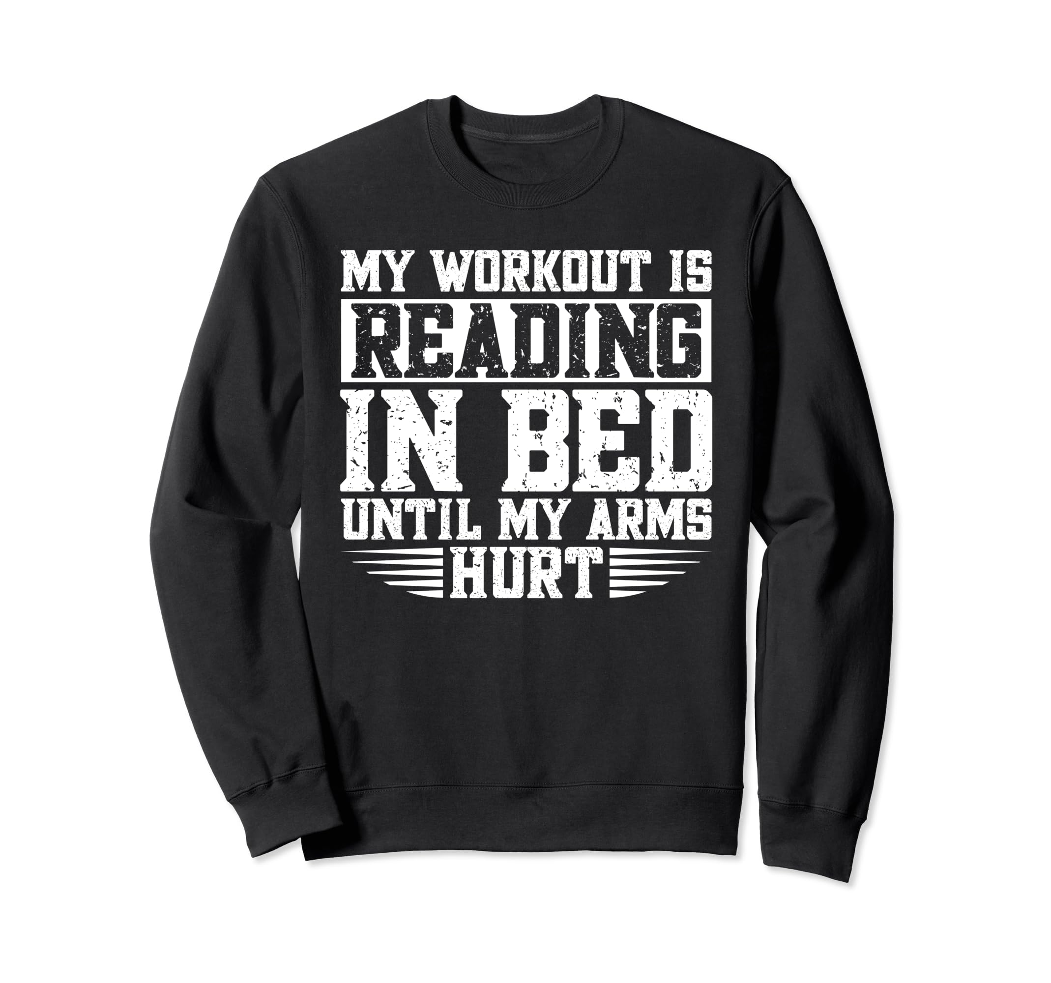 Reading Funny Workout Is Reading Sweatshirt - Unique Graphic for Adults - T-Shirt, Sweatshirt, Hoodie