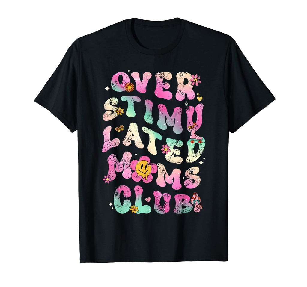 Overstimulated Moms Club T-Shirt - Minimalist Print Unisex - T-Shirt, Sweatshirt, Hoodie