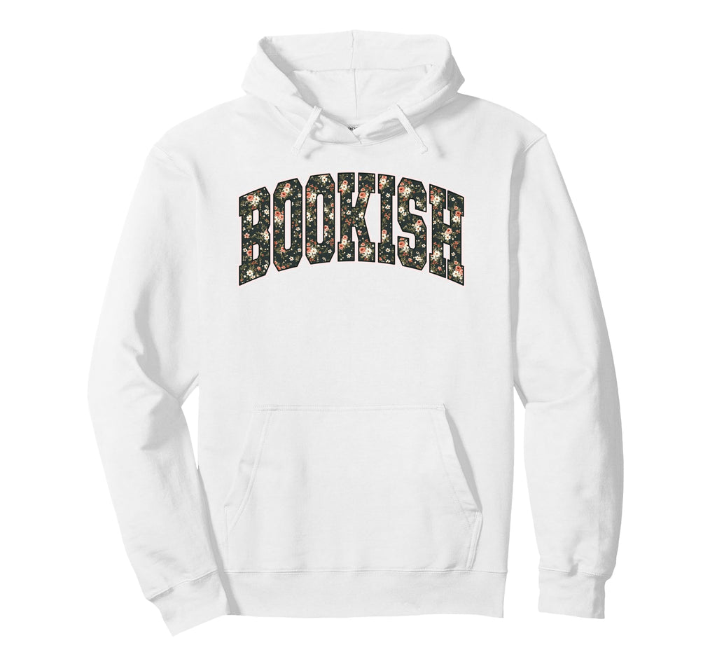 Floral Bookish Book Lover Hoodie - Graphic Print Unisex - T-Shirt, Sweatshirt, Hoodie