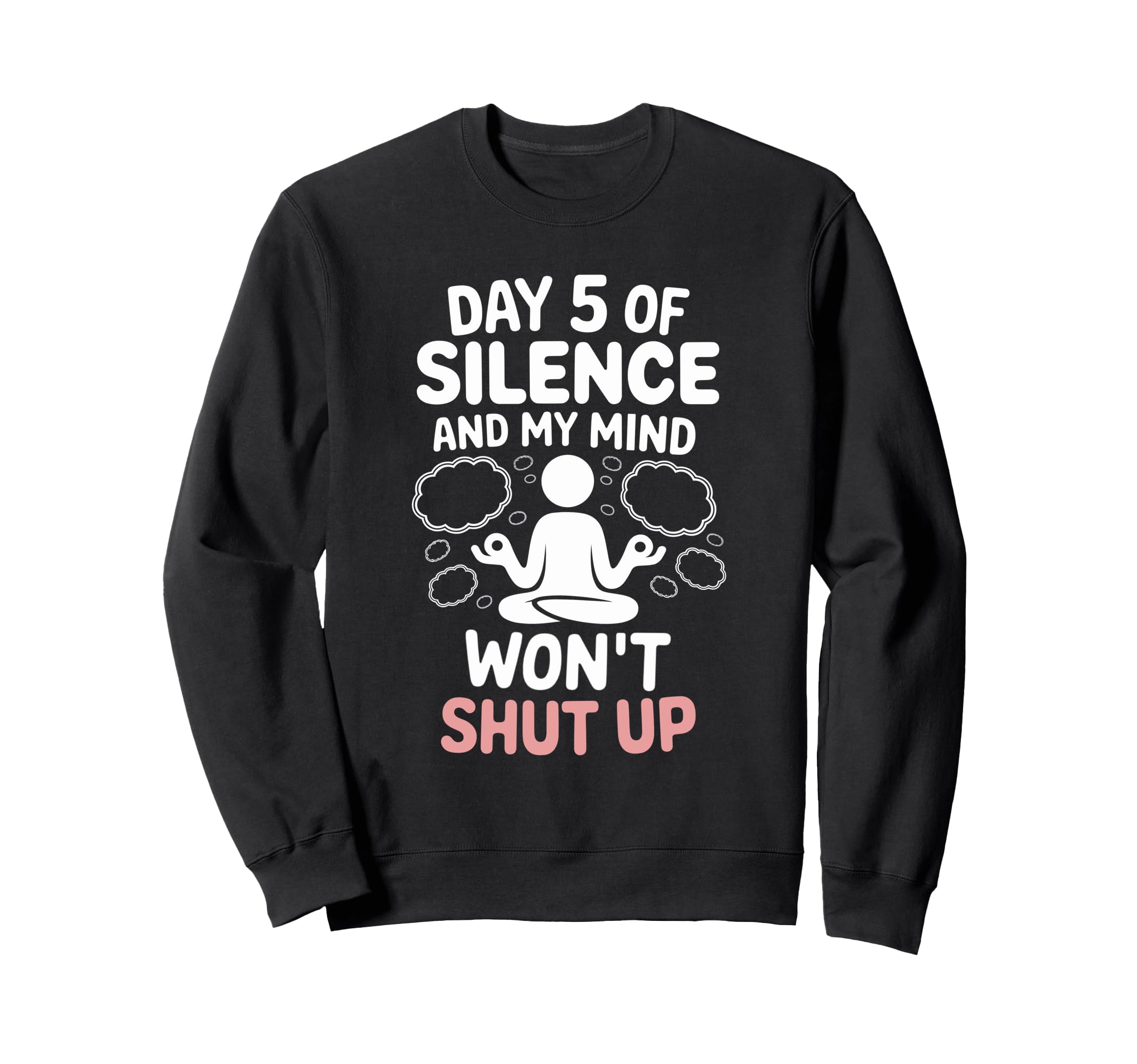 Silent Retreat Participants Sweatshirt - Fun Novelty Design Men Women - T-Shirt, Sweatshirt, Hoodie