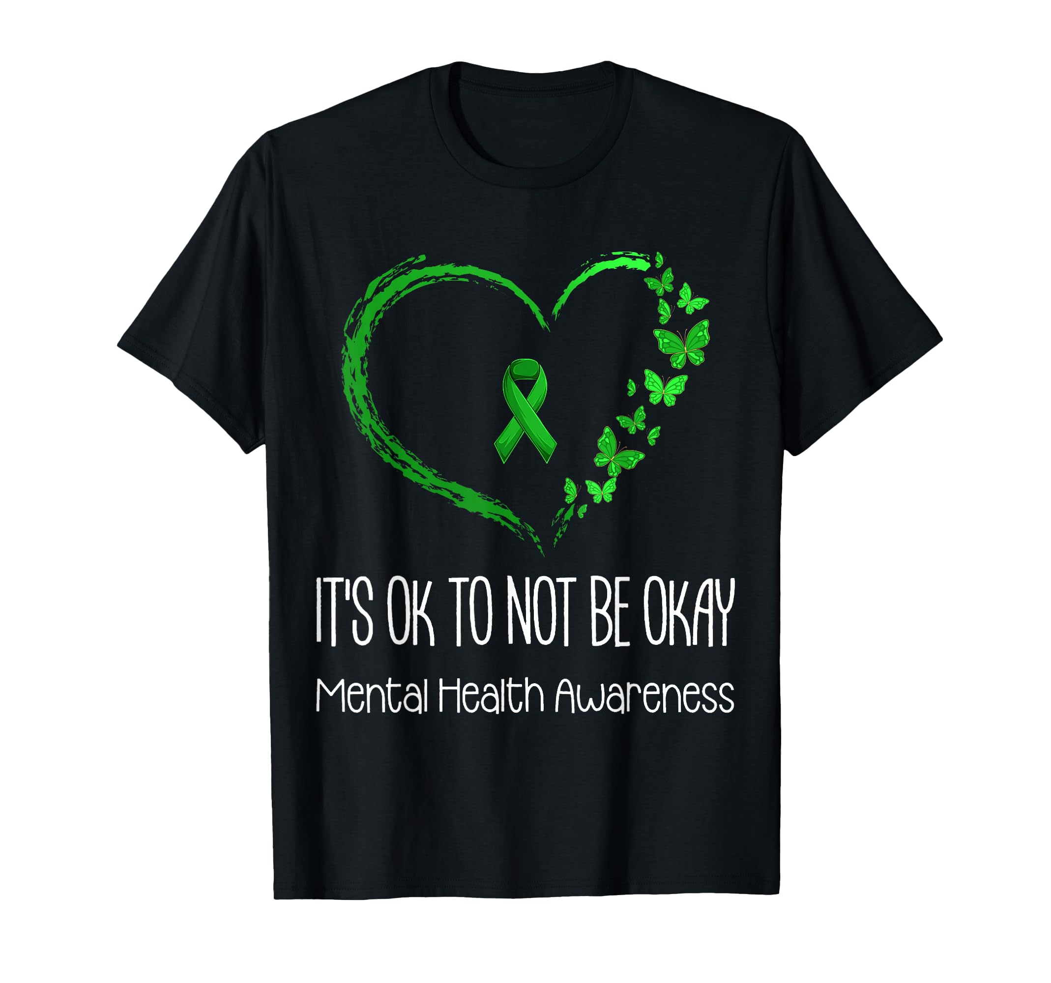 Its Okay To Not Be Okay Mental T-Shirt - Casual Everyday Wear Men Women - T-Shirt, Sweatshirt, Hoodie