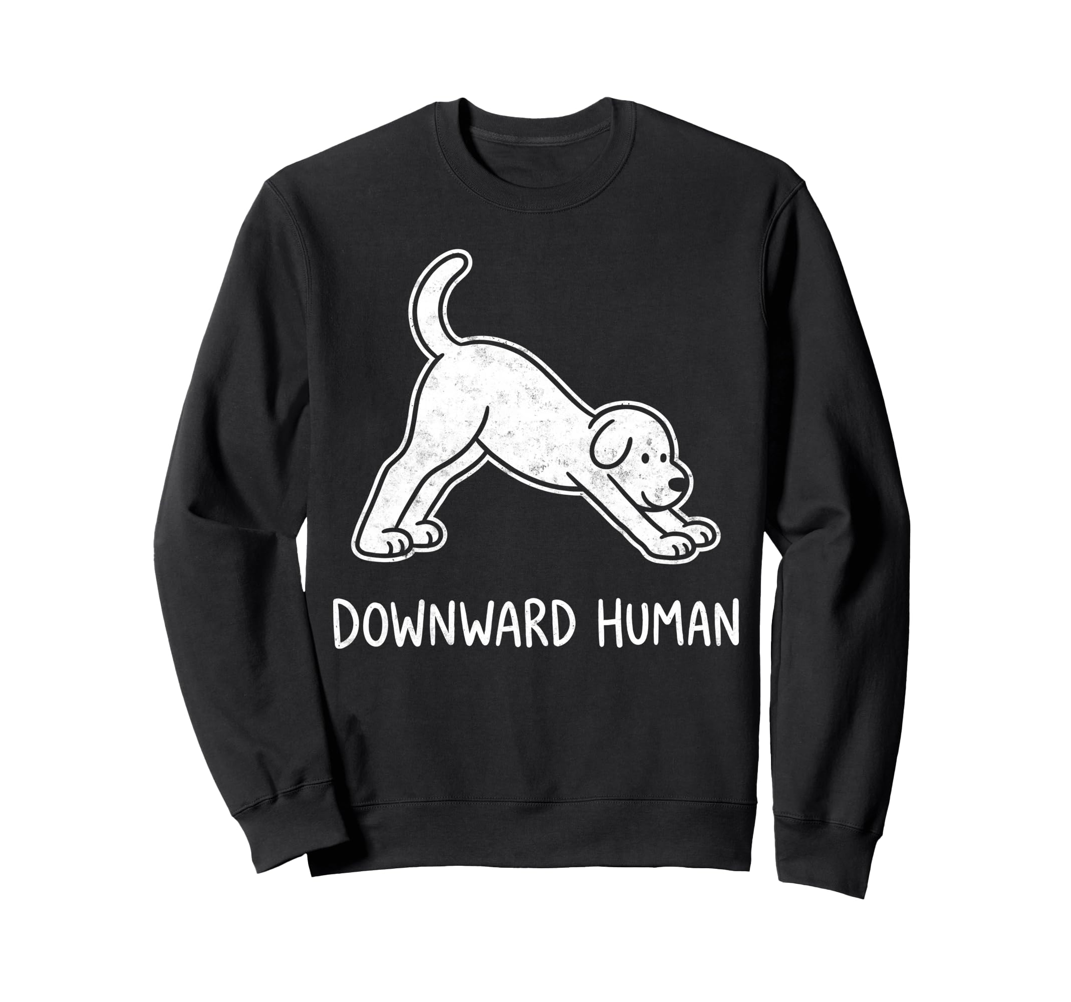 Funny Dog Yoga Downward Human Sweatshirt - Unique Graphic Men Women - T-Shirt, Sweatshirt, Hoodie