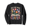 Just One More Chapter Reading Book Sweatshirt - Minimalist Print Unisex - T-Shirt, Sweatshirt, Hoodie