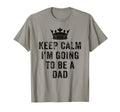 I Cant Keep Calm Im Going To Be Dad T-Shirt - Novelty Apparel for Adults - T-Shirt, Sweatshirt, Hoodie