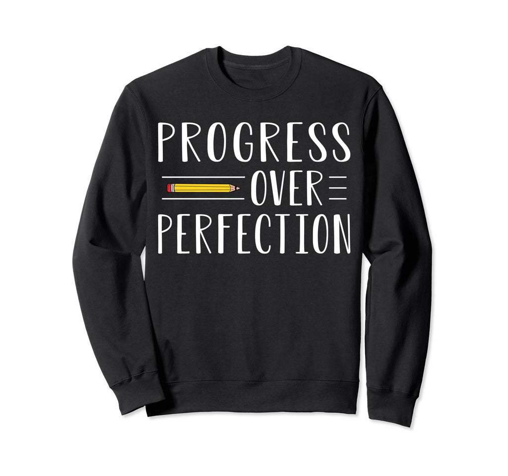 Progress Over Perfection Back To Sweatshirt - Minimalist Print for Adults - T-Shirt, Sweatshirt, Hoodie