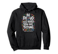 Proud Mental Health Positivity End Stigma Hoodie - Custom Art Print Unisex - T-Shirt, Sweatshirt, Hoodie
