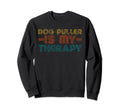 Funny Dog Puller Is My Therapy Sweatshirt - Fun Novelty Design Men Women - T-Shirt, Sweatshirt, Hoodie
