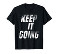 Keep It Going Workout Runner Gym Rat T-Shirt - Custom Art Print Men Women - T-Shirt, Sweatshirt, Hoodie