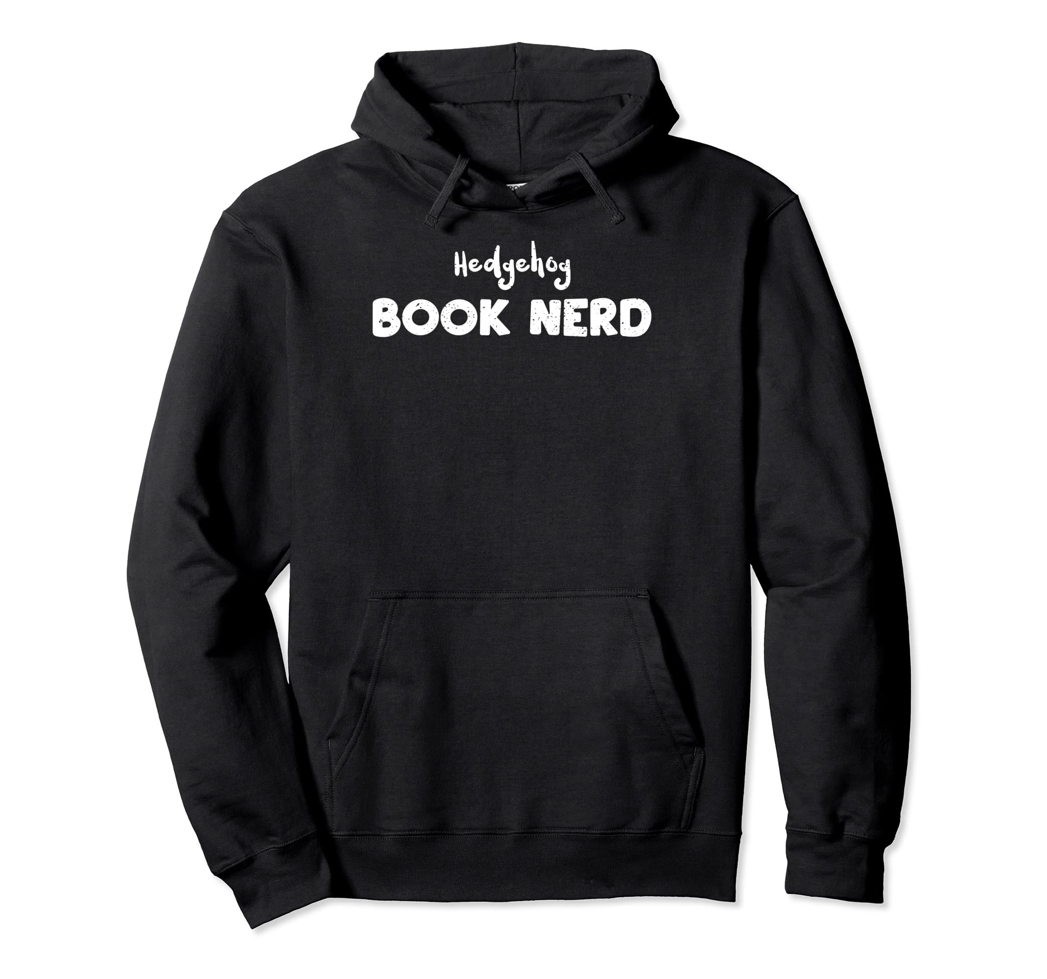 Hedgehog Hedgehog Book Nerd Pets Sayings Hoodie - Novelty Apparel Men Women - T-Shirt, Sweatshirt, Hoodie