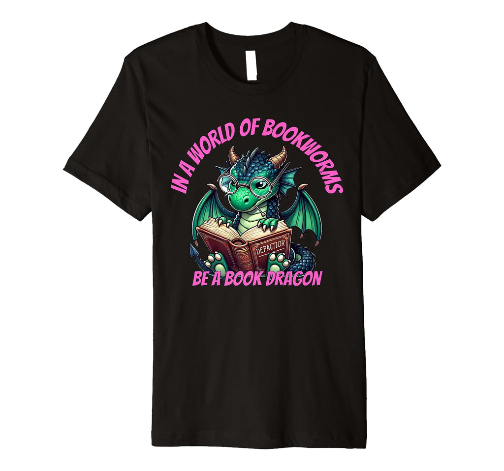 Dragon World Bookworms Be Book Dragon T-Shirt - Custom Art Print for Adults - T-Shirt, Sweatshirt, Hoodie