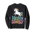 Neuro Sparkly Funny Neurodiverse Sweatshirt - Streetwear Style Men Women - T-Shirt, Sweatshirt, Hoodie