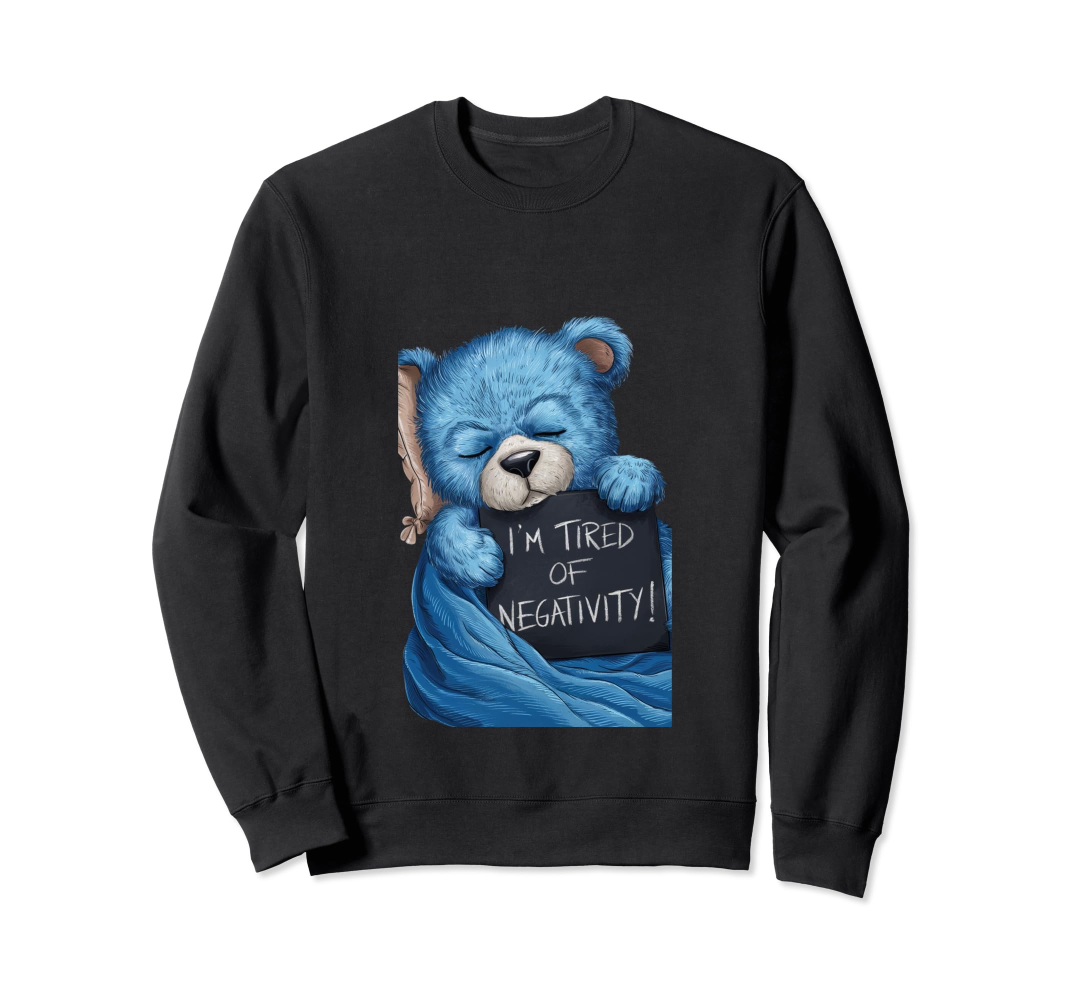 Tired Negativity Blue Tired Teddy Sweatshirt - Aesthetic Graphic Men Women - T-Shirt, Sweatshirt, Hoodie