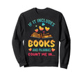 If It Involves Books And Pajamas Sweatshirt - Minimalist Print for Adults - T-Shirt, Sweatshirt, Hoodie
