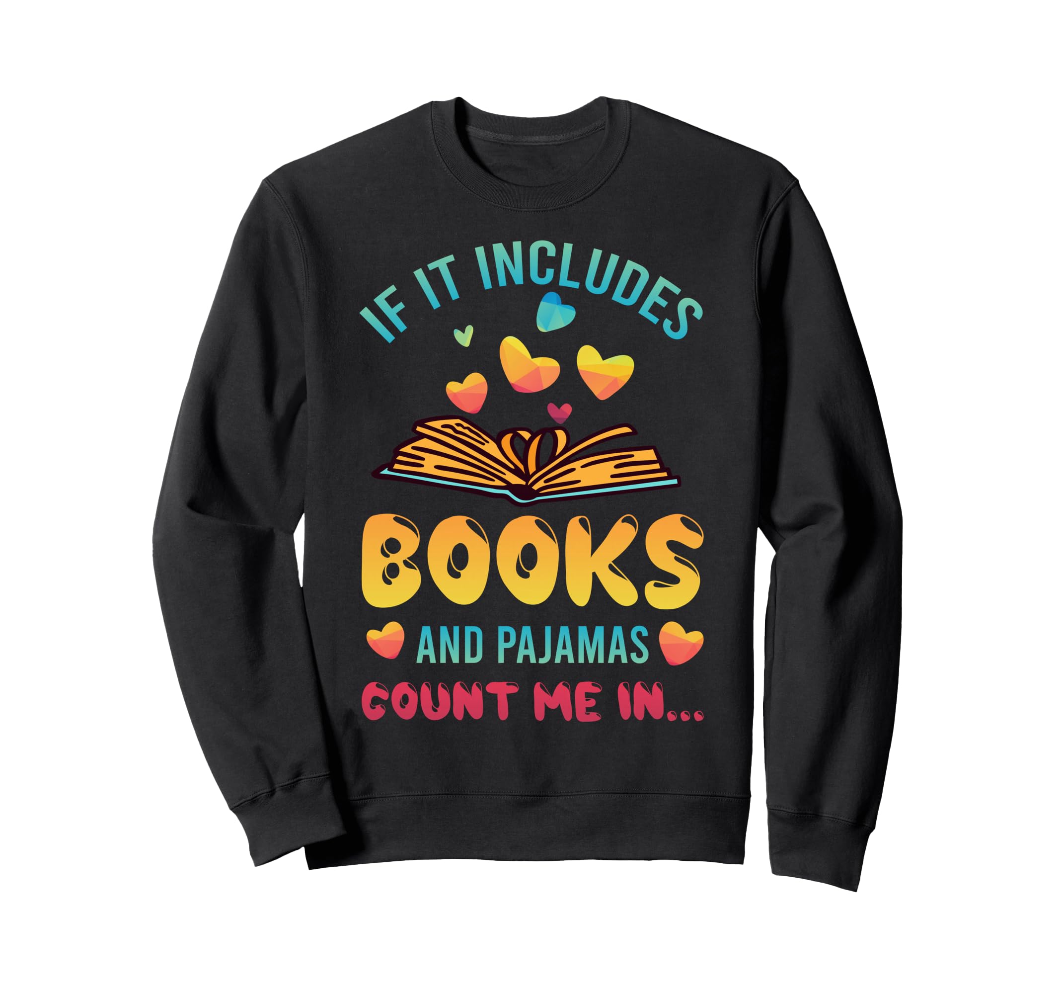 If It Involves Books And Pajamas Sweatshirt - Minimalist Print for Adults - T-Shirt, Sweatshirt, Hoodie