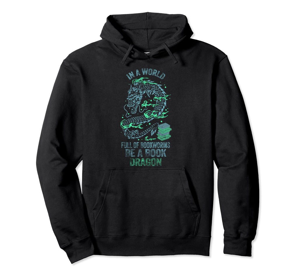 World Full Bookworms Be Book Dragon Hoodie - Casual Everyday Wear Men Women - T-Shirt, Sweatshirt, Hoodie