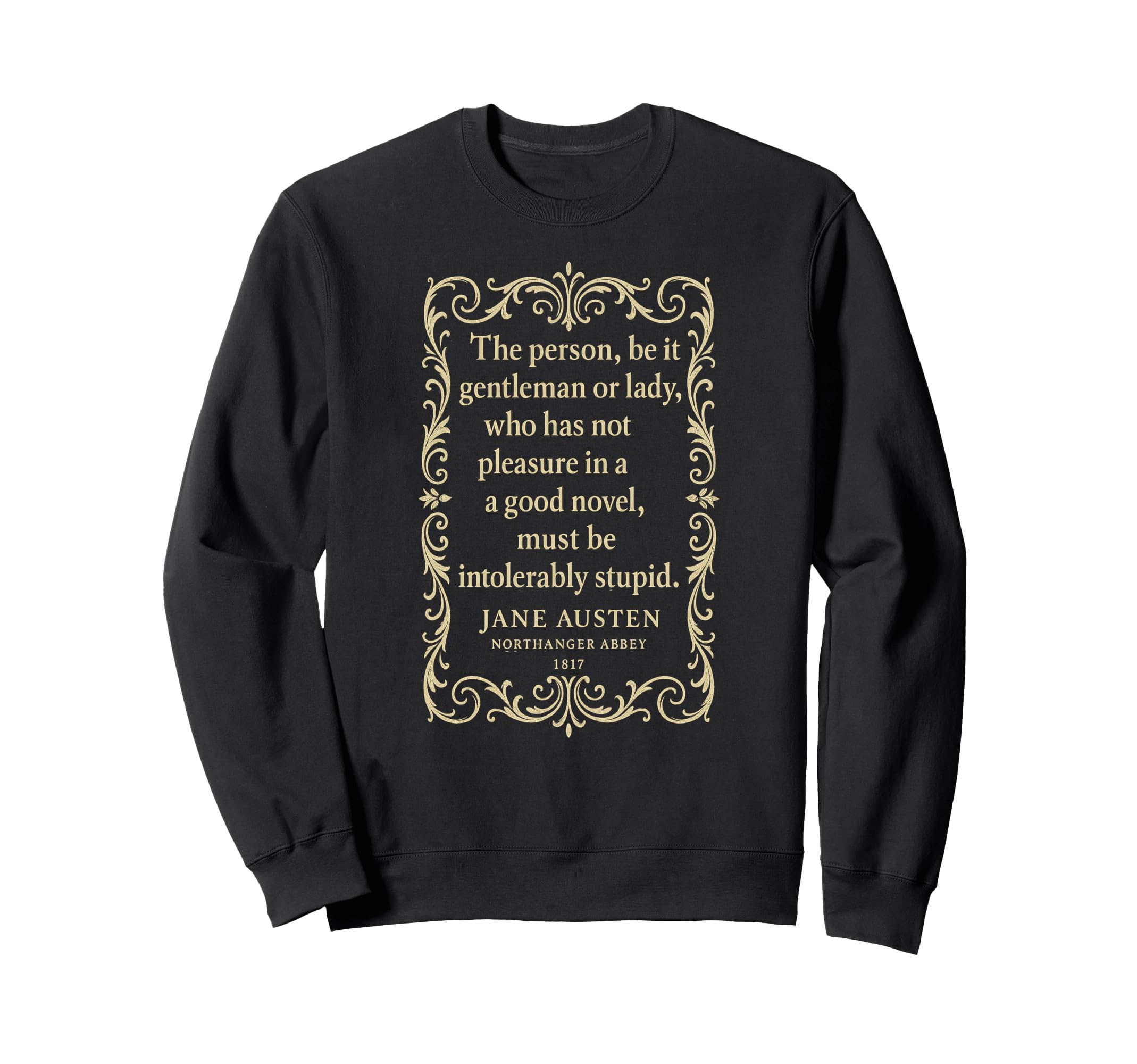 Jane Austen Northanger Abbey Sweatshirt - Fun Novelty Design Men Women - T-Shirt, Sweatshirt, Hoodie