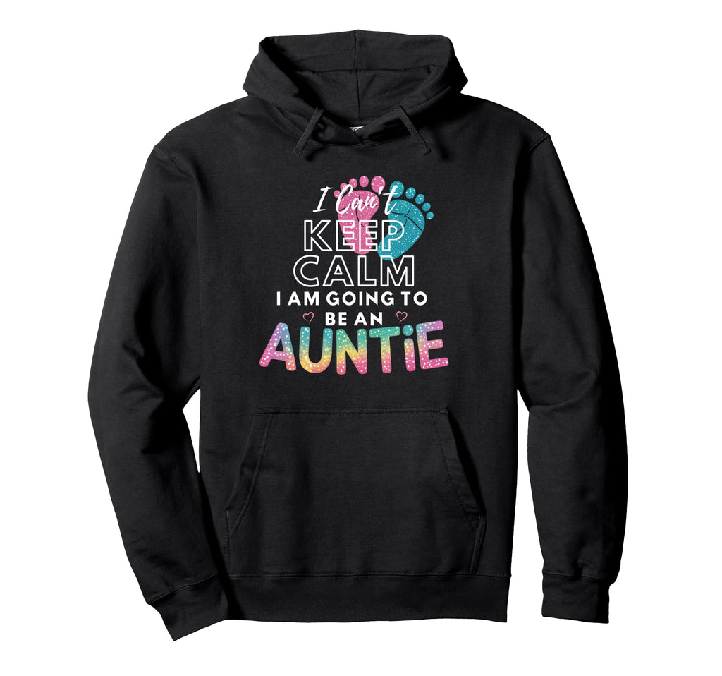 I Cant Keep Calm Im Going To Be Hoodie - Streetwear Style for Adults - T-Shirt, Sweatshirt, Hoodie