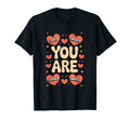 You Are Valued Motivation Love Smart T-Shirt - Novelty Apparel Unisex - T-Shirt, Sweatshirt, Hoodie