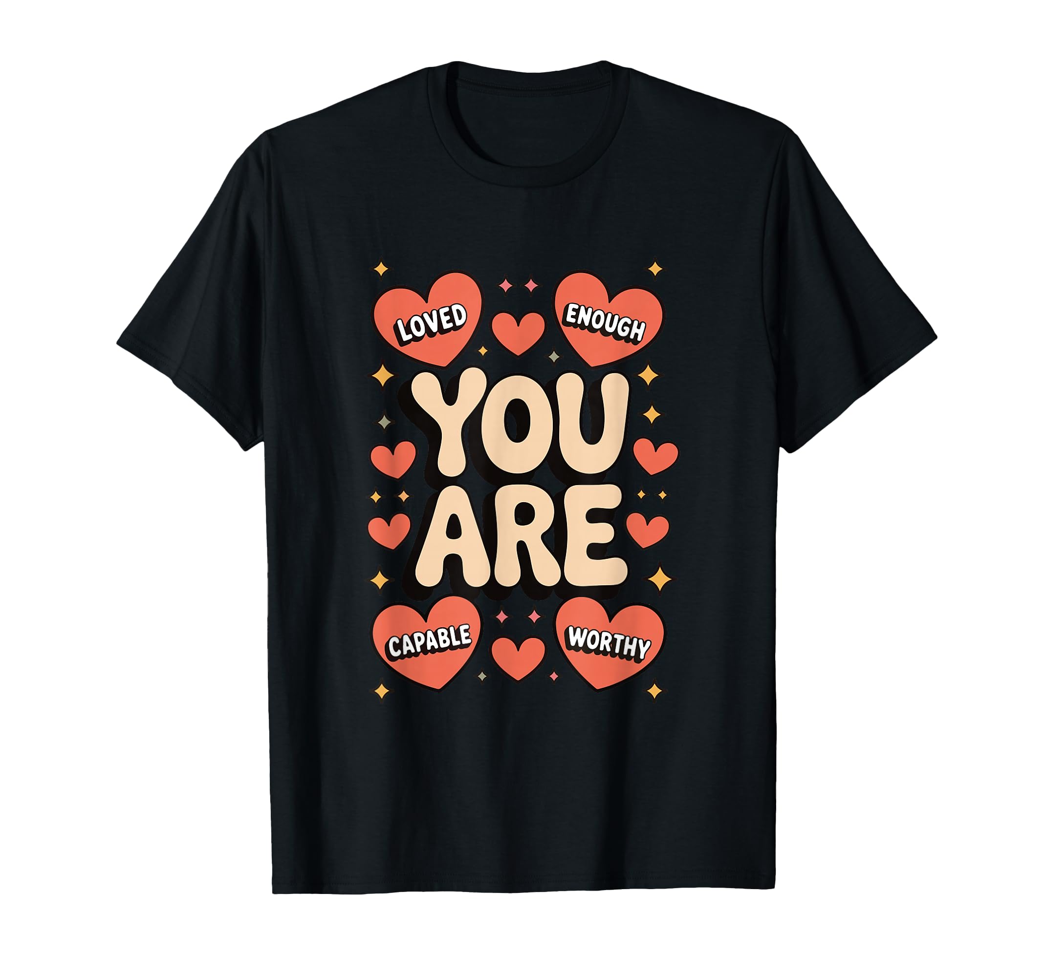 You Are Valued Motivation Love Smart T-Shirt - Novelty Apparel Unisex - T-Shirt, Sweatshirt, Hoodie