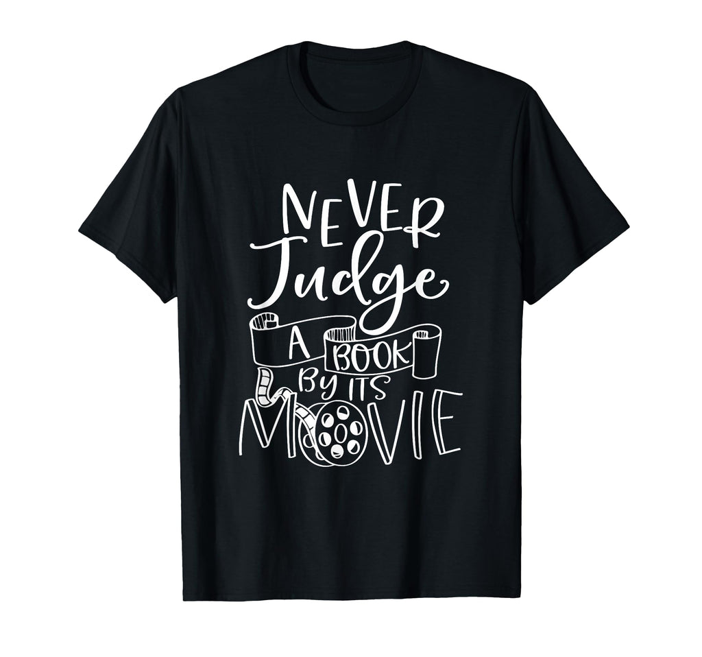 Never Judge Book Its Movie Reader T-Shirt - Graphic Print for Adults - T-Shirt, Sweatshirt, Hoodie