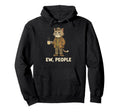 Ew People Cat Funny Anti Social Introvert Hoodie - Minimalist Print Unisex - T-Shirt, Sweatshirt, Hoodie